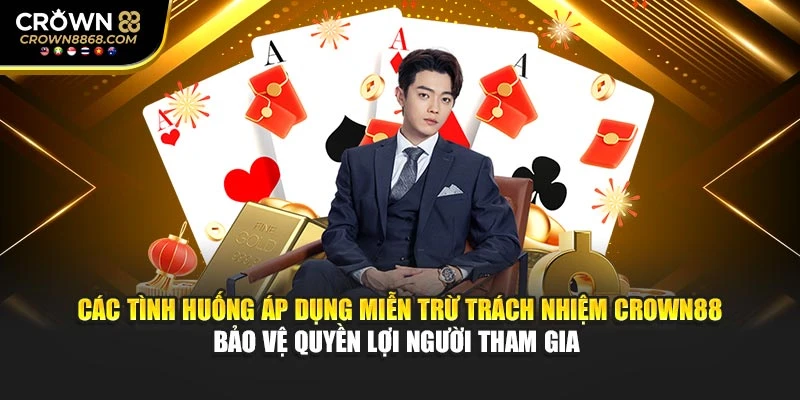 Các tình huống áp dụng miễn trừ trách nhiệm Crown88 bảo vệ quyền lợi hội viên